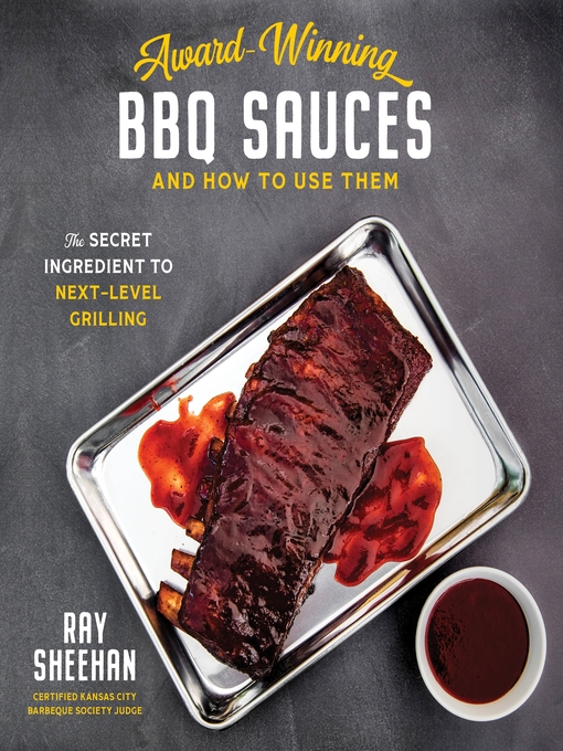 Title details for Award-Winning BBQ Sauces and How to Use Them by Ray Sheehan - Wait list